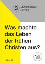 Heft A5 - Was machte das Leben der frühen Christen aus? 
