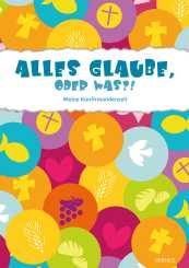 Loseblattsammlung Meine Konfirmandenzeit - Alles Glaube, oder was?! 